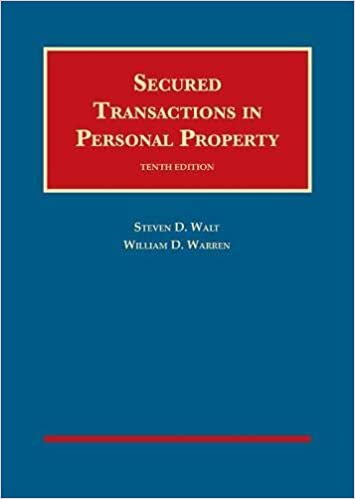 Walt and Warren's Secured Transactions in Personal Property 10E by Steven Walt , William Warren 