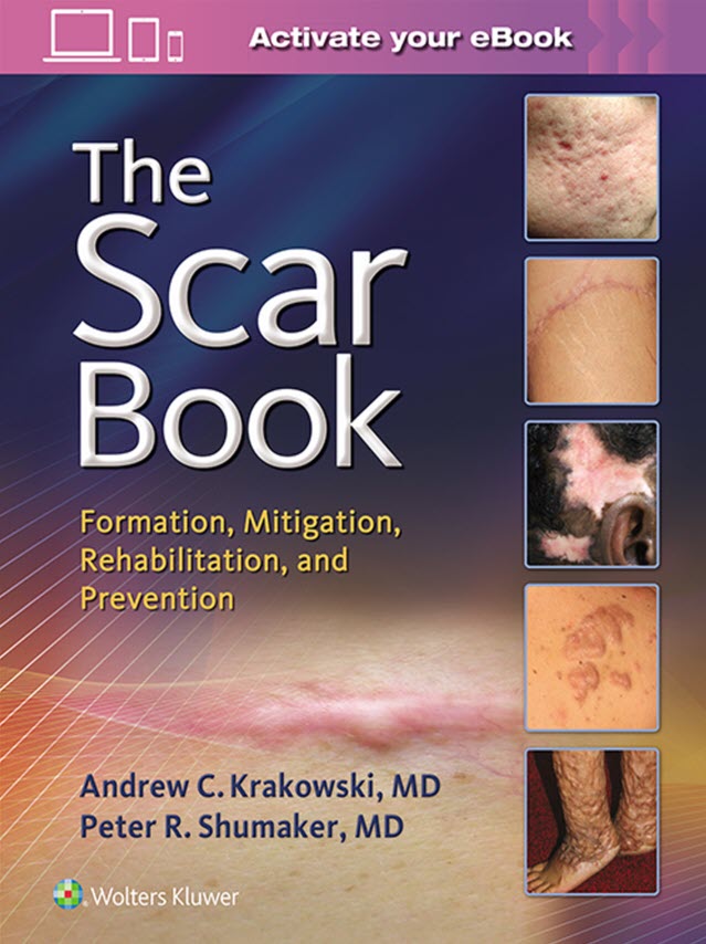 The Scar Book: Formation, Mitigation, Rehabilitation and Prevention - Original PDF by Dr. Andrew C. Krakowski , Dr. Peter R. Shumaker 