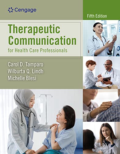 Therapeutic Communication for Health Care Professionals Fifth Edition by Carol D. Tamparo , Wilburta Q. Lindh , Michelle Blesi 
