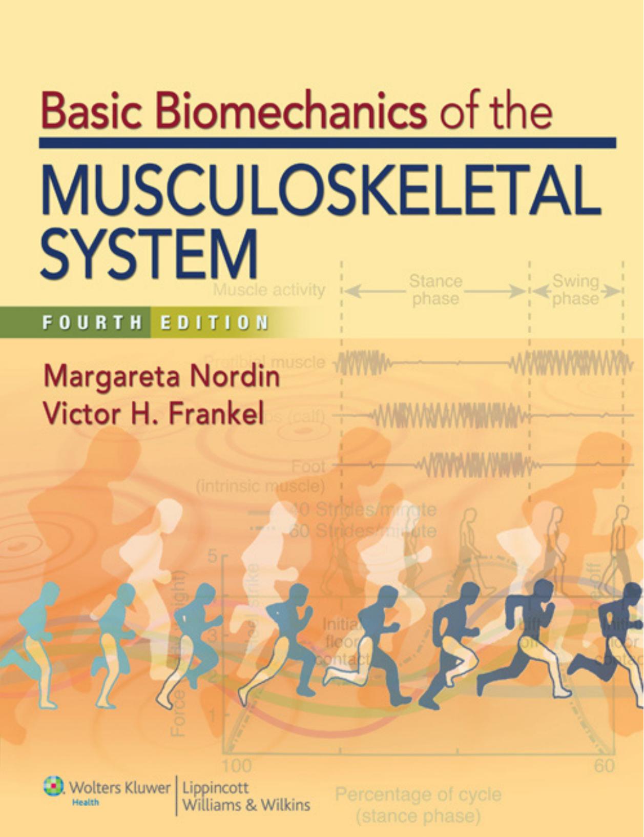 Basic Biomechanics of the MUSCULOSKELETAL SYSTEM, FOURTH EDITION