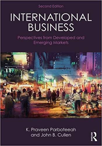 International Business: Perspectives from Developed and Emerging Markets 2nd Edition by K. Praveen Parboteeah , John B. Cullen 