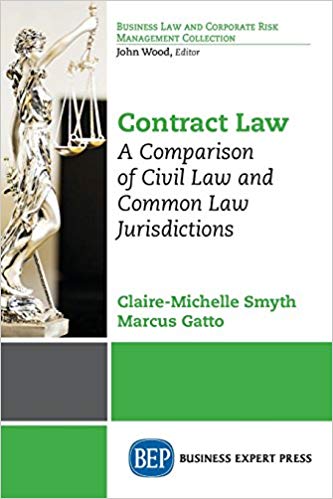 Contract Law: A Comparison of Civil Law and Common Law Jurisdictions by Claire-michelle Smyth , Marcus Gatto 