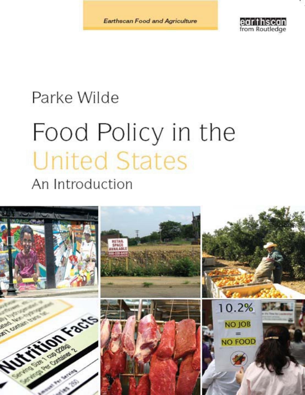 Food Policy in the United States An Introduction by Wilde, Parke