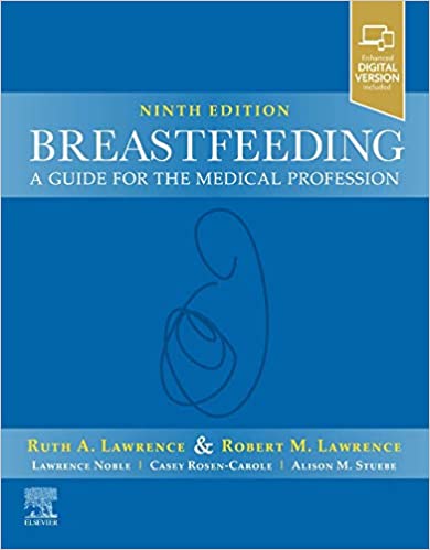 Breastfeeding A Guide for the Medical Professional 9th Edition by Ruth A. Lawrence MD , Robert M. Lawrence MD 