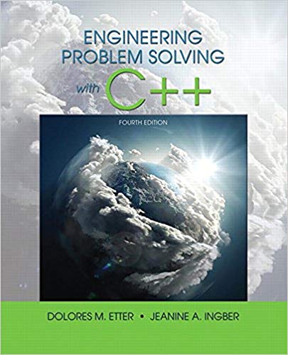 Engineering Problem Solving with C++, 4th Edition by Delores M. Etter , Jeanine A. Ingber 