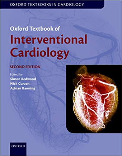 Oxford Textbook of Interventional Cardiology, 2nd Edition by Simon Redwood , Nick Curzen , Adrian Banning 