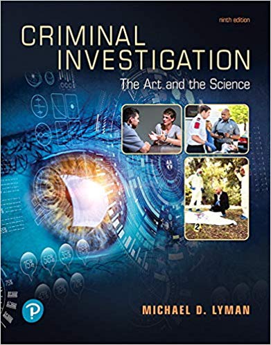 Criminal Investigation: The Art and the Science, 9th Edition  by Michael D. Lyman 