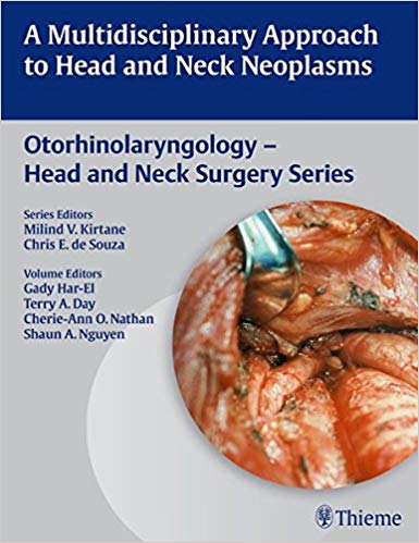 A Multidisciplinary Approach to Head and Neck Neoplasms by Gady Har-El , Terry A. Day , Cherie-Ann O. Nathan , Shaun A. Nguyen , Milind V. Kirtane (Series Editor), Chris E. de Souza (Series Editor)