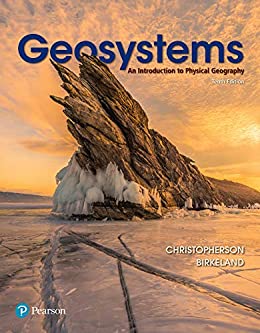 Geosystems An Introduction to Physical Geography 10th Edition by Robert W. Christopherson , Ginger Birkeland 