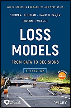 Loss Models: From Data to Decisions (Wiley Series in Probability and Statistics) by Stuart A. Klugman, Harry H. Panjer