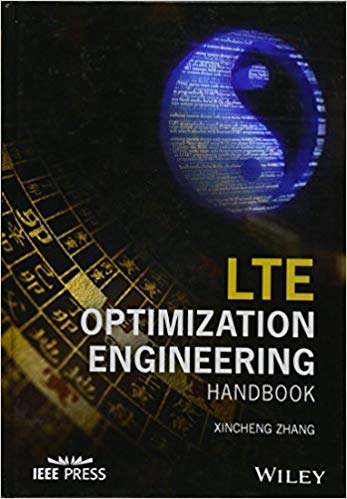 LTE Optimization Engineering Handbook 1st Edition by Xincheng Zhang
