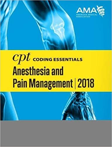 CPT Coding Essentials for Anesthesiology and Pain Management 2018 by American Medical Association 