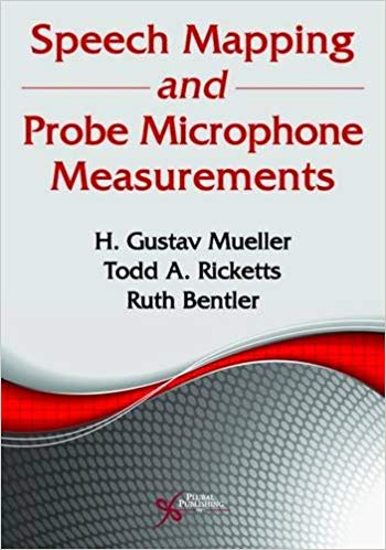 Speech Mapping and Probe Microphone Measurements by H. Gustav Mueller , Todd A. Ricketts , Ruth Bentler 