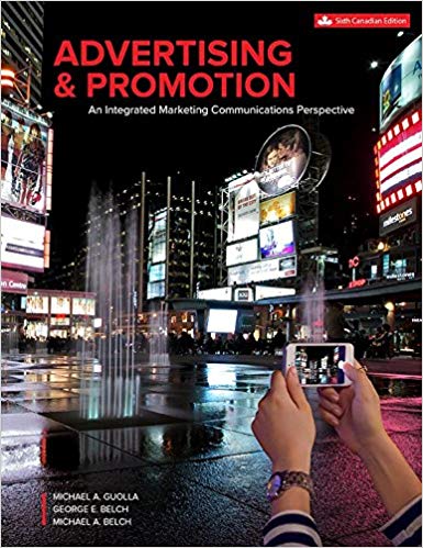 Test Bank for Advertising and Promotion: An Integrated Marketing Communications Perspective, 6th Canadian Edition  by Michael Guolla Professor , George E Belch 