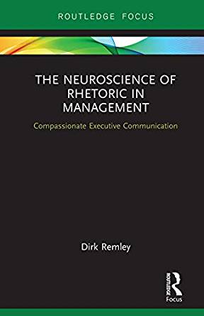 The Neuroscience of Rhetoric in Management by Dirk Remley 