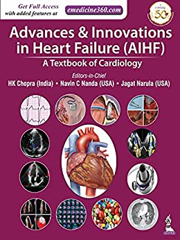 Advances & Innovations In Heart Failure (AIHF): A Textbook Of Cardiology  by HK Chopra , Navin C Nanda , Jagat Narula 