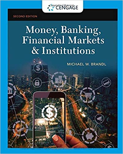 Test Bank for Money, Banking, Financial Markets and Institutions (MindTap Course List) 2nd Edition  by Jeff Madura