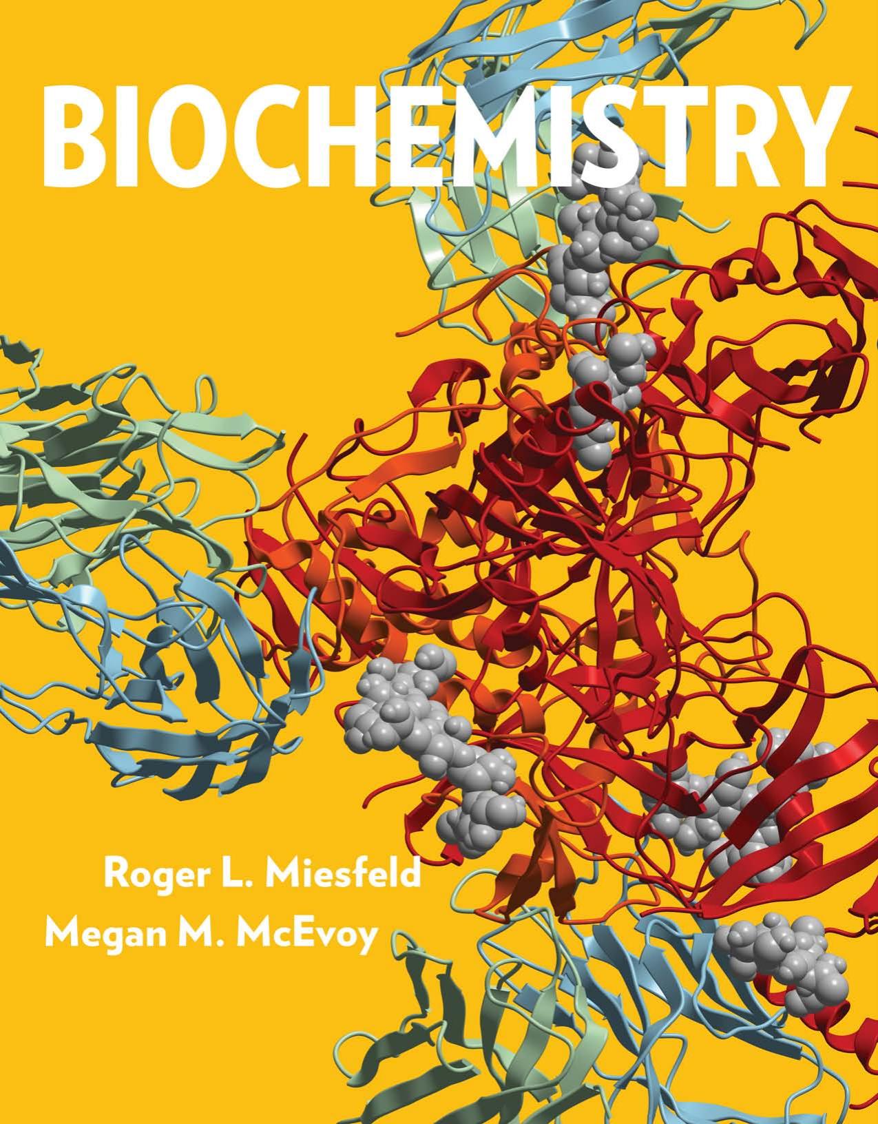 Biochemistry 1st Edition by Roger L. Miesfeld  and  Megan M. McEvoy