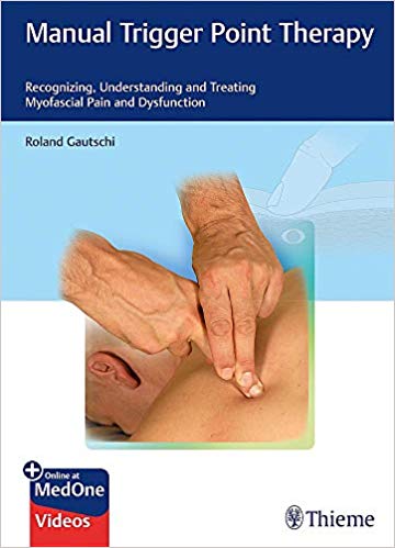 Manual Trigger Point Therapy: Recognizing, Understanding and Treating Myofascial Pain and Dysfunction 