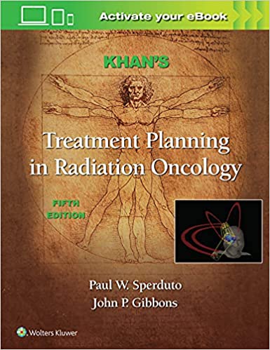 (eBook EPUB)Khan s Treatment Planning in Radiation Oncology 5th Edition by Faiz M. Khan Ph.D , Paul W. Sperduto M.D. MPP FASTRO , John P. Gibbons Ph.D 