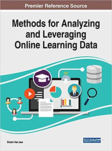 Methods for Analyzing and Leveraging Online Learning Data by Shalin Hai-Jew 