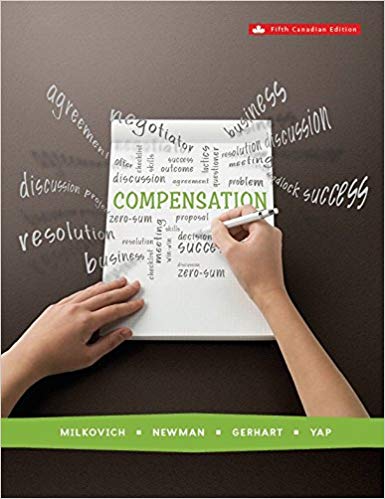 Compensation 5th Canadian Edition  by George Milkovich , Jerry Newman , Margaret Yap 
