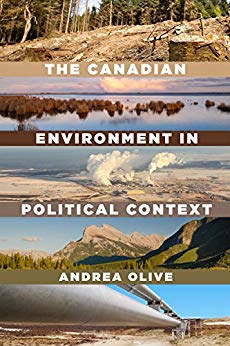The Canadian Environment in Political Context by Andrea Olive 