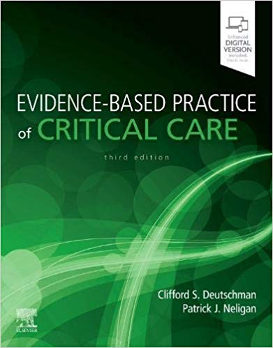 Evidence-Based Practice of Critical Care 3rd Edition by Deutschman MS MD FCCM, Clifford S. , Neligan MA MB FRCAFRCSI, Patrick J. 
