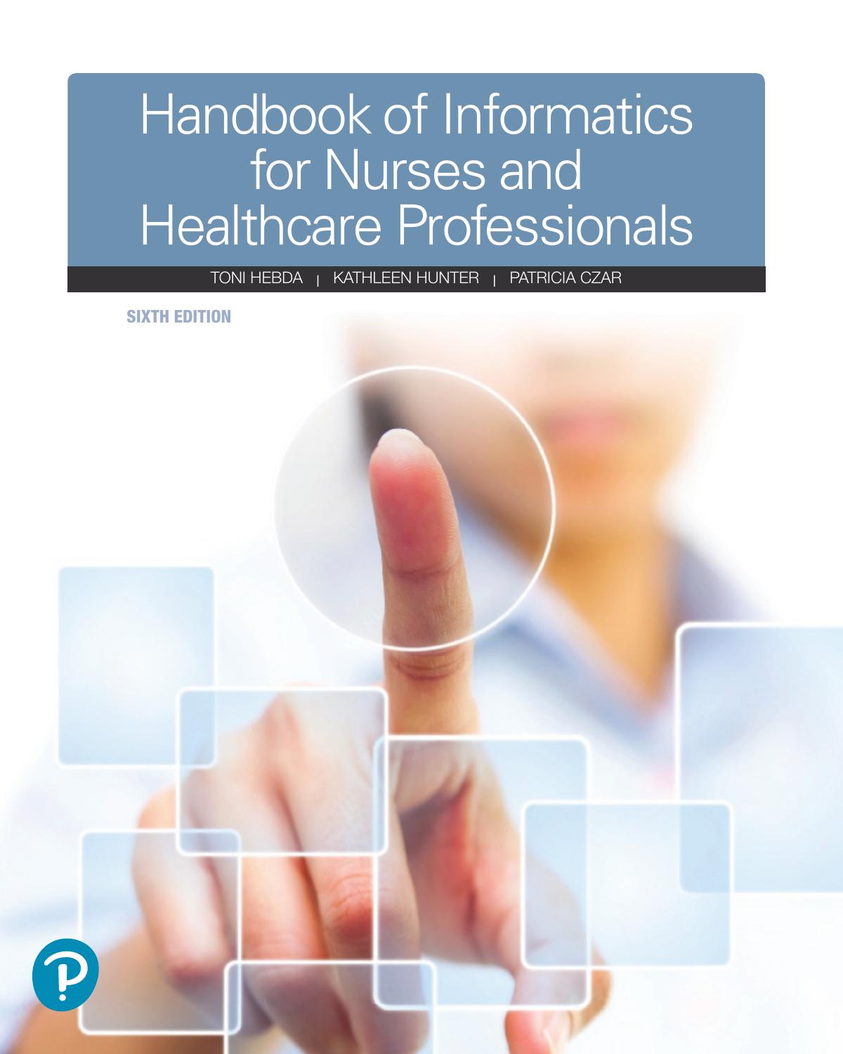 Handbook of Informatics for Nurses and Healthcare Professionals 6th Edition by Toni L. Hebda,Patricia Czar,Kathleen Hunter 