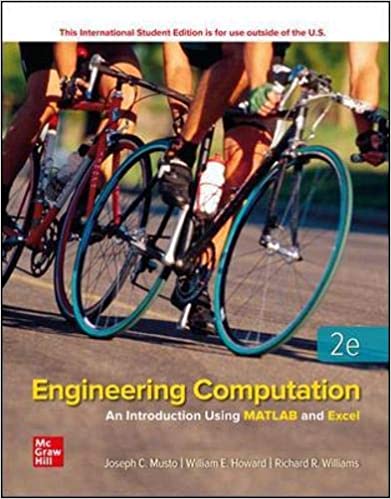ENGINEERING COMPUTATIONS An Introduction Using MATLAB and Excel Joseph C. Musto 2E by Joseph Musto , William Howard , Richard Williams 