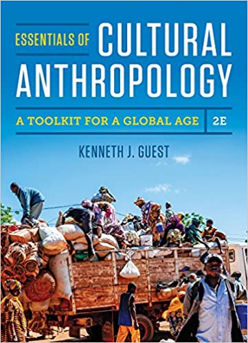 Essentials of Cultural Anthropology: A Toolkit for a Global Age Second Edition