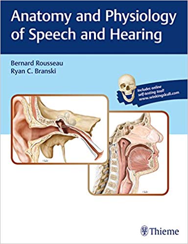 Anatomy and Physiology of Speech and Hearing by Bernard Rousseau , Ryan C. Branski 