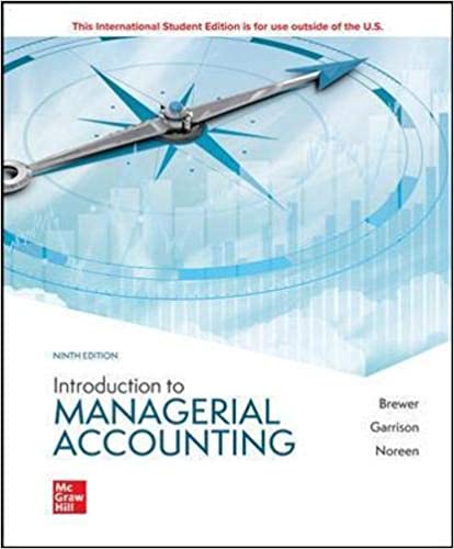 ISE EBook Introduction to Managerial Accounting 9e  by Peter C. Brewer Professor , Ray H. Garrison , Eric Noreen 