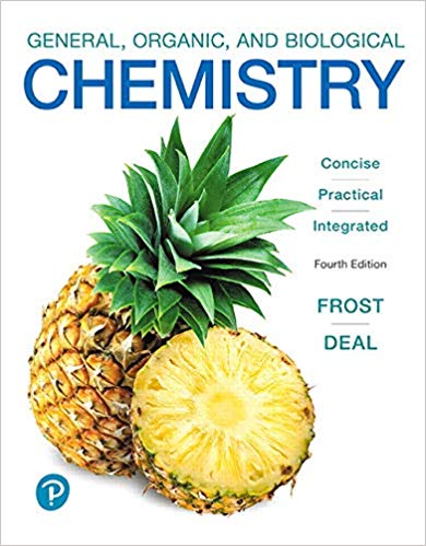 General, Organic, and Biological Chemistry, 4th Edition  by Laura D. Frost , S. Todd Deal 