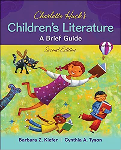 Charlotte Huck’s Children’s Literature: A Brief Guide by Barbara Kiefer , Cynthia Tyson 