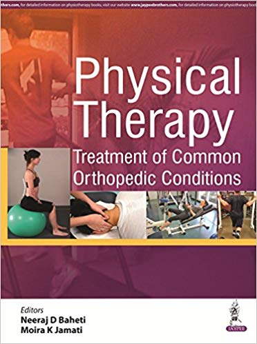 Physical Therapy Treatment of Common Orthopedic Conditions by Baheti Neeraj D 