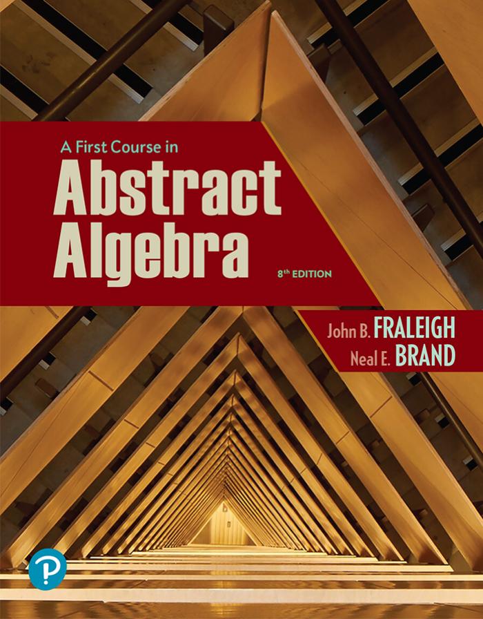Test Bank for A First Course in Abstract Algebra (2-Downloads) 8th Edition by  John B. Fraleigh  , Neal Brand 