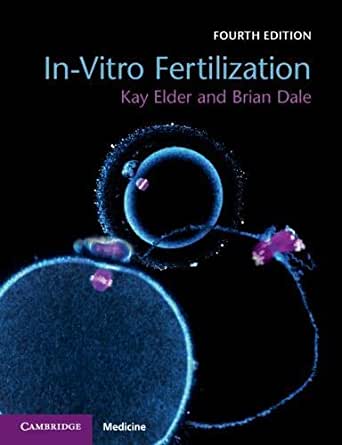 In-Vitro Fertilization Fourth Edition by Kay Elder , Brian Dale 
