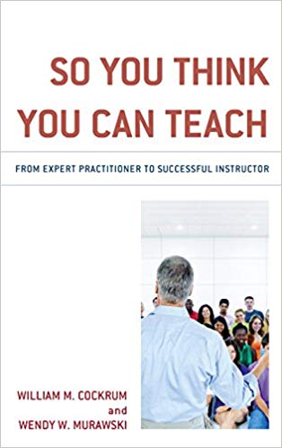 So You Think You Can Teach by William M. Cockrum , Wendy W. Murawski 
