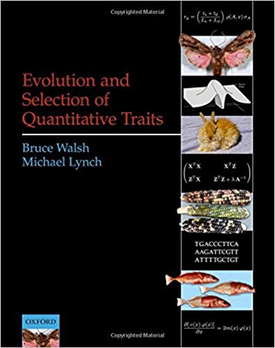 Evolution and Selection of Quantitative Traits by Bruce Walsh, Michael Lynch 