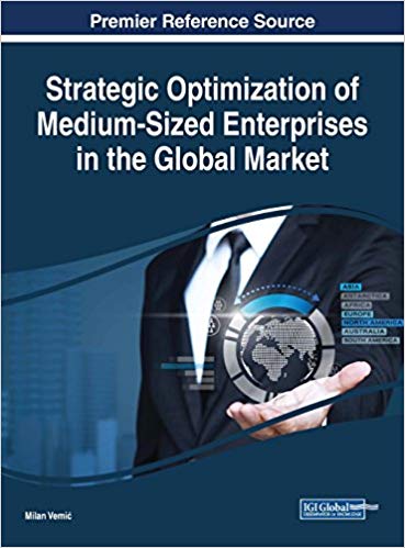 Strategic Optimization of Medium-Sized Enterprises in the Global Market by Milan Vemic , Milan Vemi 
