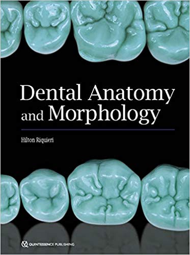 Dental Anatomy and Morphology by Hilton Riquieri 