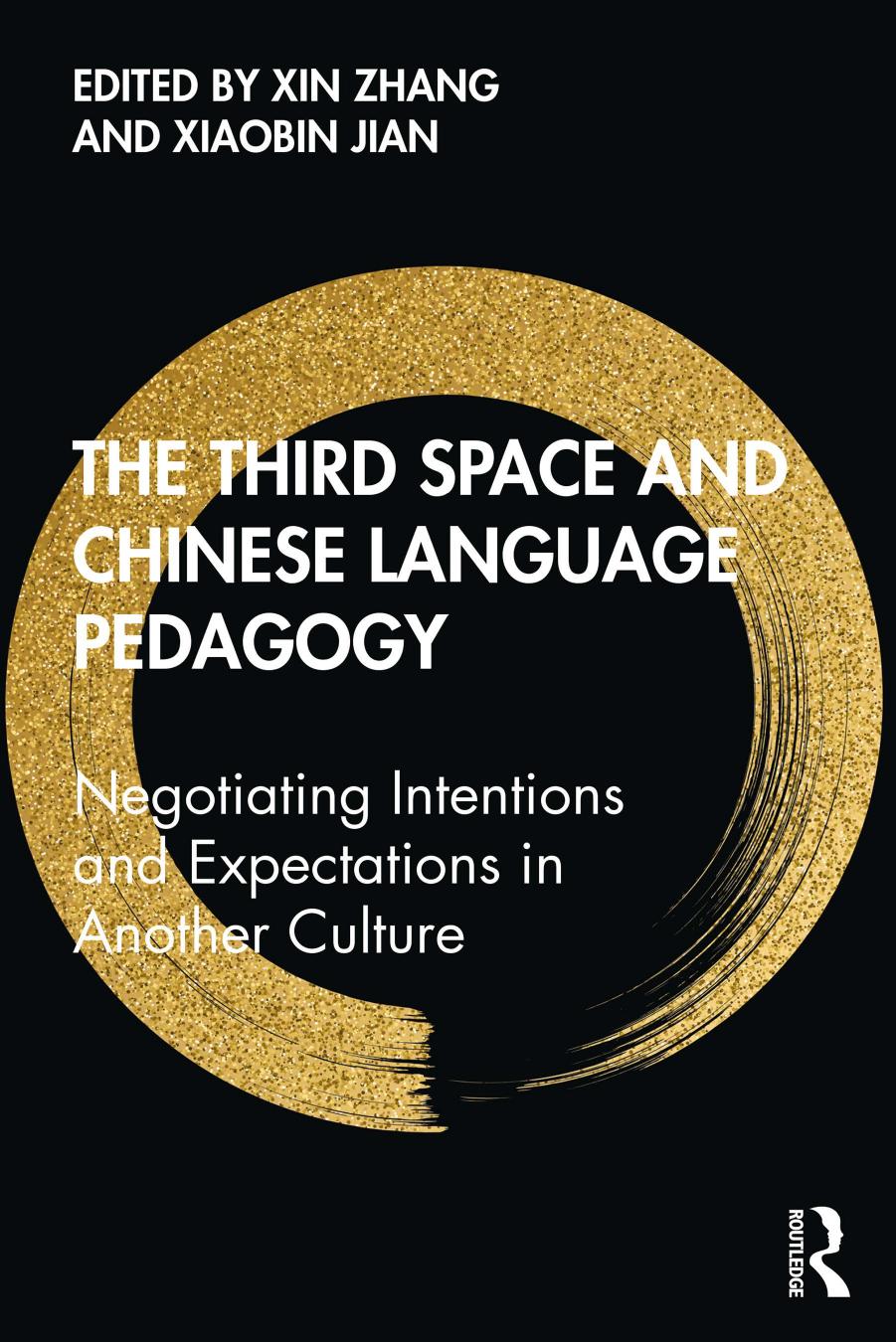The Third Space and Chinese Language Pedagogy 1st Edition by  Xin Zhang ,  Xiaobin Jian