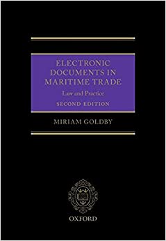 Electronic Documents in Maritime Trade Law and Practice 2nd Edition by Miriam Goldby