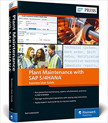 Plant Maintenance with SAP S4HANA Business User Guide by Karl Liebstuckel (author) 