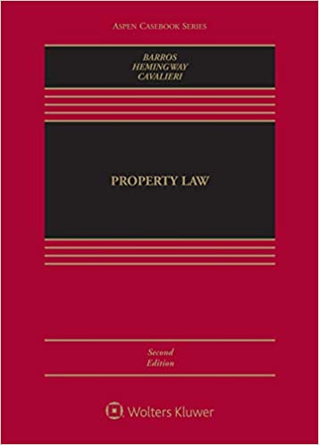 Property Law (Aspen Casebook Series) 2nd Edition by D. Benjamin Barros, Anna P. Hemingway