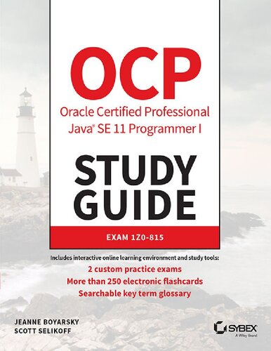 OCP Oracle Certified Professional Java SE 11 Programmer I Study Guide: Exam 1Z0-815 by Jeanne Boyarsky, Scott Selikoff