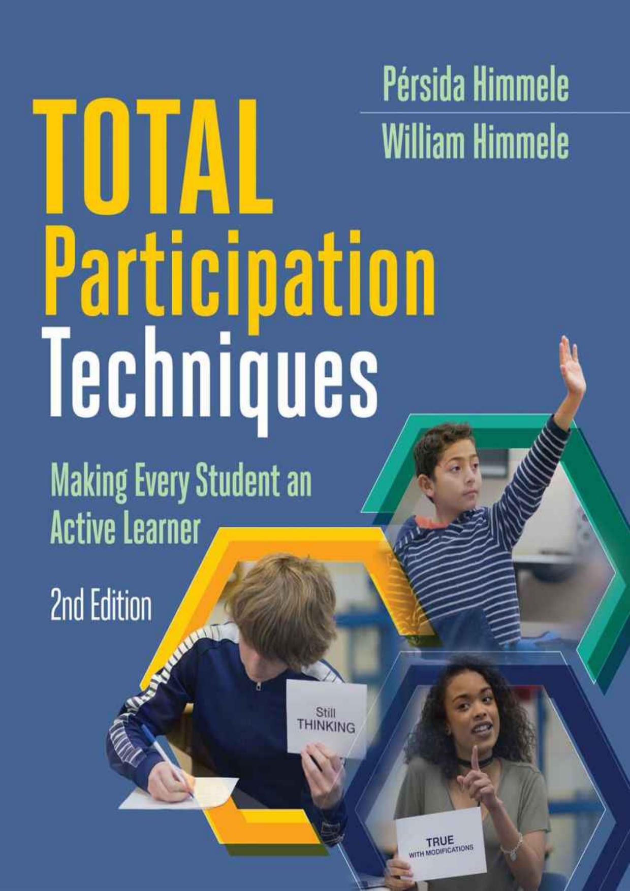 Total Participation Techniques:Making Every Student an Active Learner, 2nd ed by Pérsida Himmele ,William Himmele