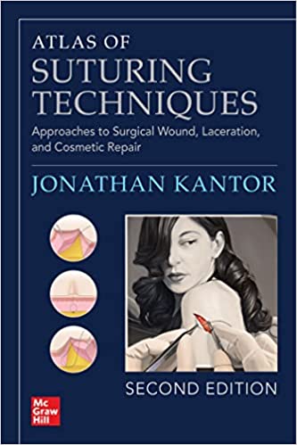 Atlas of Suturing Techniques 2nd Edition by Jonathan Kantor