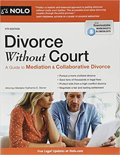 Divorce Without Court: A Guide to Mediation and Collaborative Divorce by Katherine Stoner Attorney 